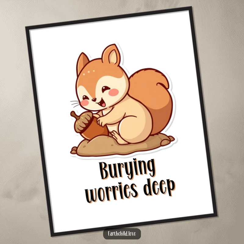 Funny kawaii squirrel poster, a delightful scene of a cute squirrel burying an acorn with an excited wiggle.