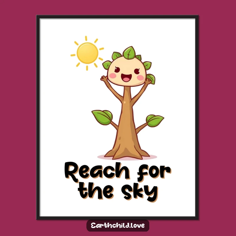 Funny Tree Sprout Poster: Kawaii Sprout Reaching Sun, Inspirational Wall Art Funny Gift