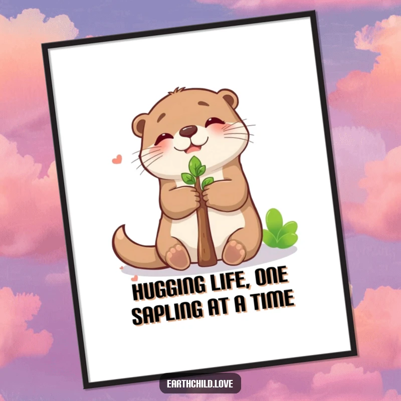 Funny Free Printable Wall Art: A kawaii otter enthusiastically hugging a small sapling, bringing joy to any room.