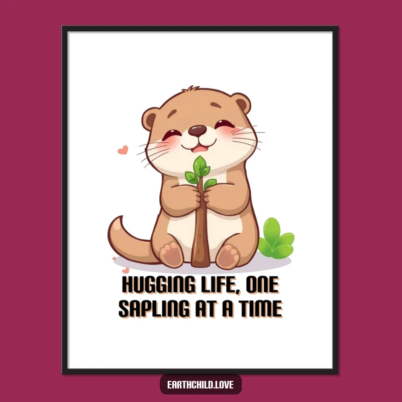 Free Printable Wall Art: Cute Otter Hugs Sapling - Funny Downloadable Art